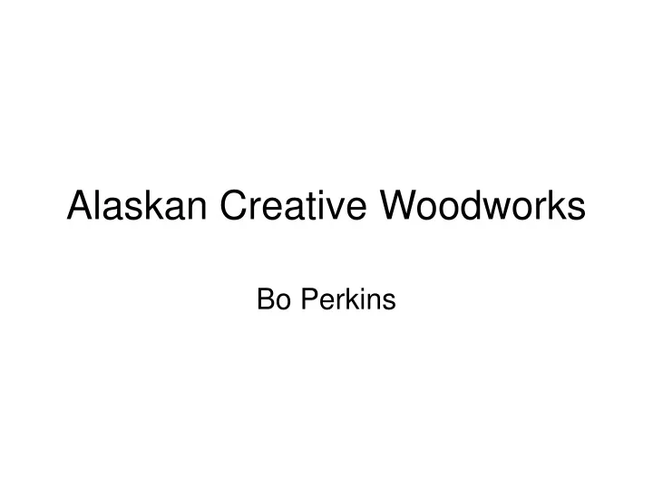 alaskan creative woodworks
