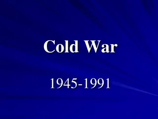 Cold War 1945-1991