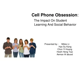 Cell Phone Obsession : The Impact On Student    Learning And Social Behavior
