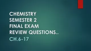 CHEMISTRY  SEMESTER 2  FINAL EXAM  REVIEW QUESTIONS..