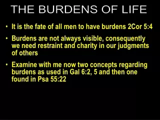 It is the fate of all men to have burdens 2Cor 5:4