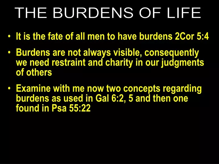 the burdens of life