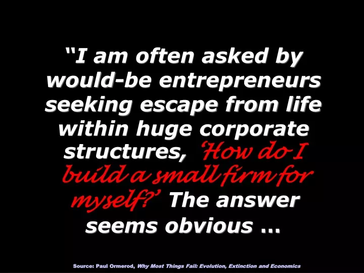 i am often asked by would be entrepreneurs