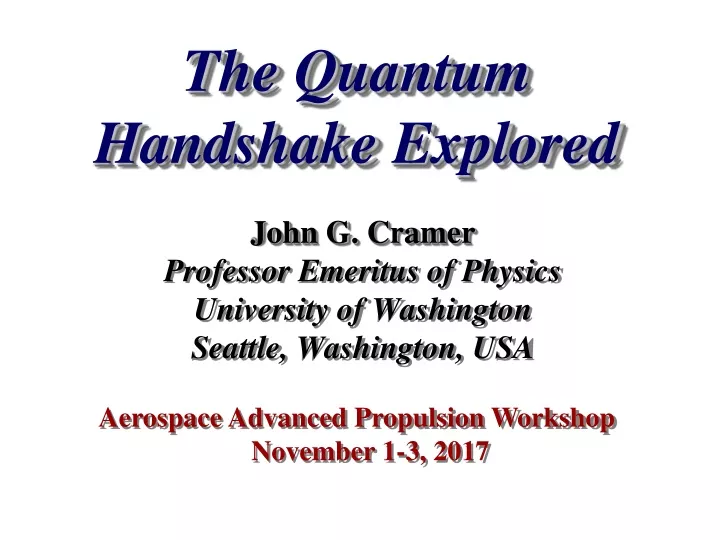 the quantum handshake explored
