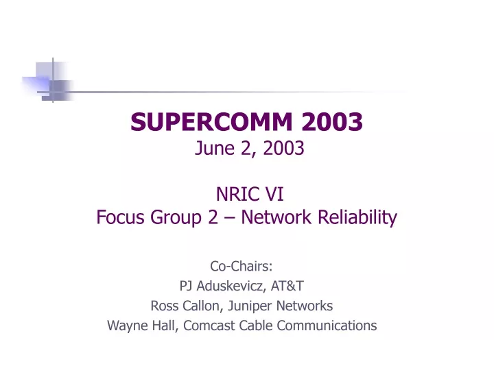 supercomm 2003 june 2 2003 nric vi focus group 2 network reliability