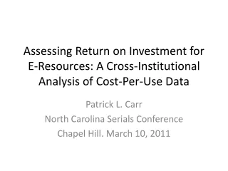 Patrick L. Carr North Carolina Serials Conference Chapel Hill. March 10, 2011