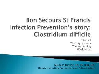 Bon Secours St Francis Infection Prevention’s story:  Clostridium  difficile