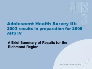 Adolescent Health Survey III: 2003 results in preparation for 2008 AHS IV