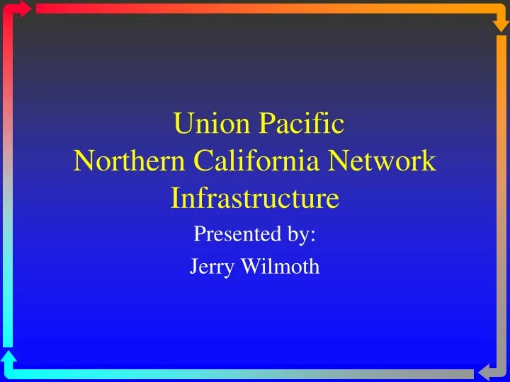 union pacific northern california network infrastructure