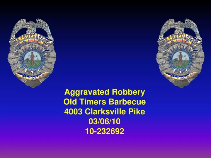 aggravated robbery old timers barbecue 4003 clarksville pike 03 06 10 10 232692