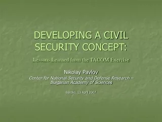 DEVELOPING A CIVIL SECURITY CONCEPT:  Lessons Learned from the TACOM Exercise