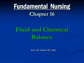 Fundamental  Nursing Chapter 16 Fluid and Chemical Balance