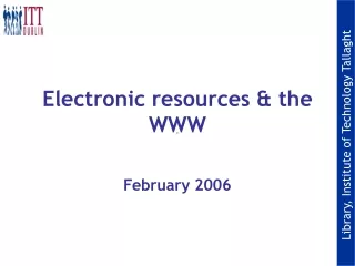 Electronic resources &amp; the WWW
