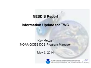 NESDIS Report Information Update for TWG