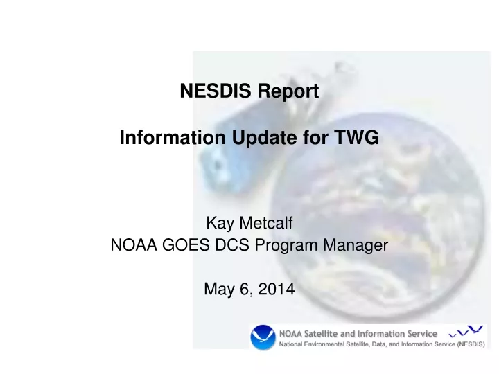 nesdis report information update for twg