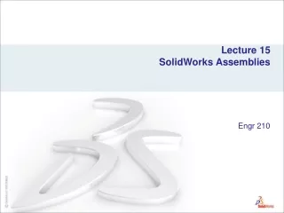 Lecture 15 SolidWorks Assemblies