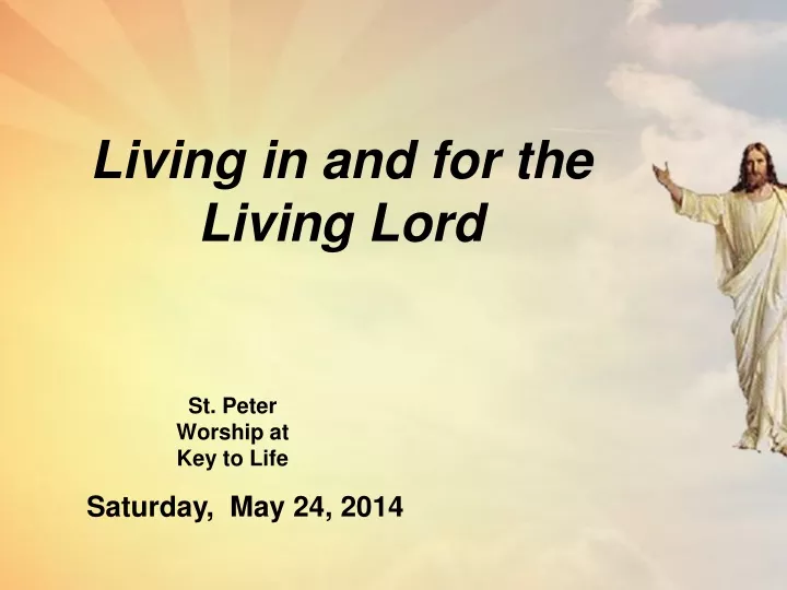 living in and for the living lord