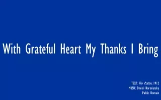 With Grateful Heart My Thanks I Bring