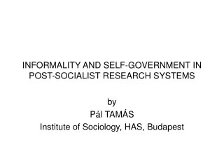 INFORMALITY AND SELF-GOVERNMENT IN POST-SOCIALIST RESEARCH SYSTEMS