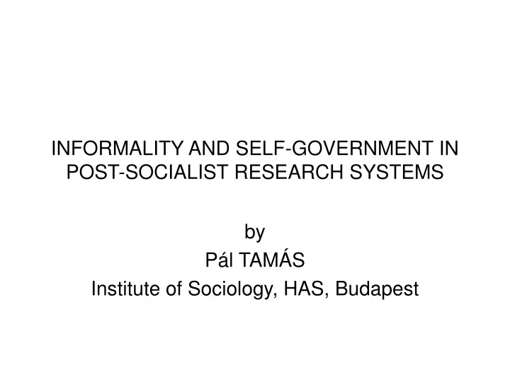 informality and self government in post socialist research systems