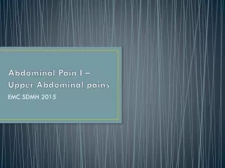 Abdominal Pain I – Upper Abdominal pains