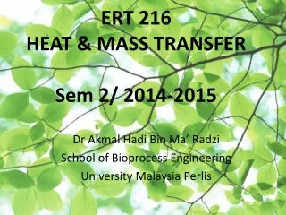 ERT 216 HEAT &amp; MASS TRANSFER Sem 2/ 2014-2015
