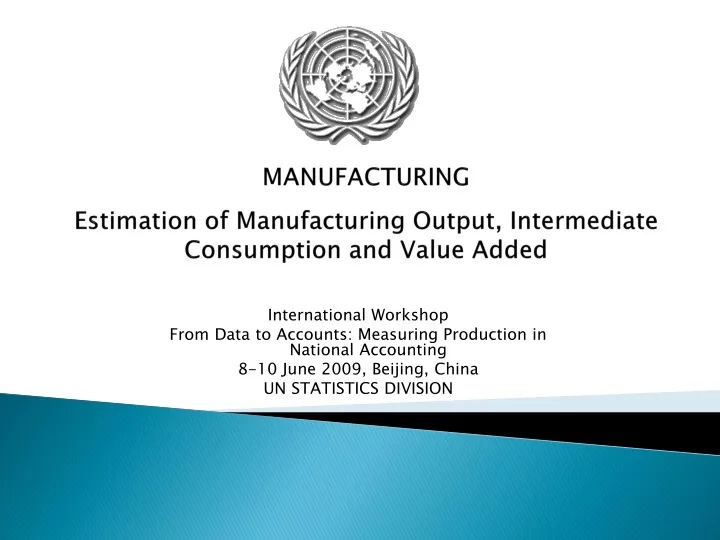 manufacturing estimation of manufacturing output intermediate consumption and value added