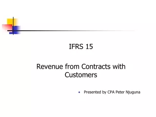 IFRS 15  Revenue  from Contracts with Customers Presented by CPA Peter  Njuguna
