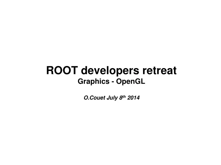 root developers retreat graphics opengl o couet