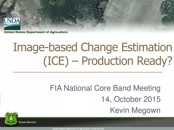 image based change estimation ice production ready