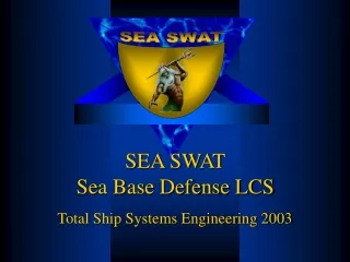 SEA SWAT Sea Base Defense LCS