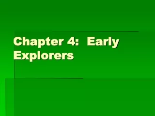 Chapter 4:  Early Explorers