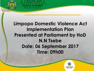 Limpopo Domestic Violence Act Implementation Plan  Presented at Parliament by HoD N.N Tsebe