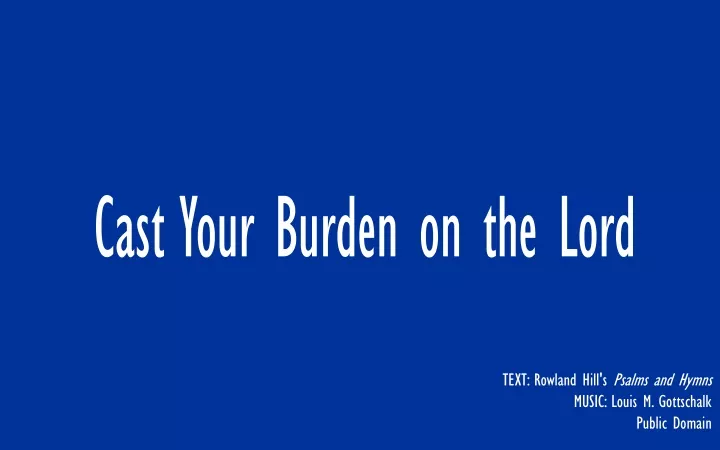cast your burden on the lord