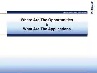 Where Are The Opportunities &amp; What Are The Applications