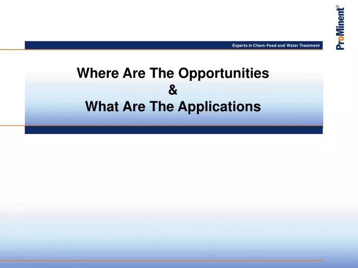 where are the opportunities what are the applications