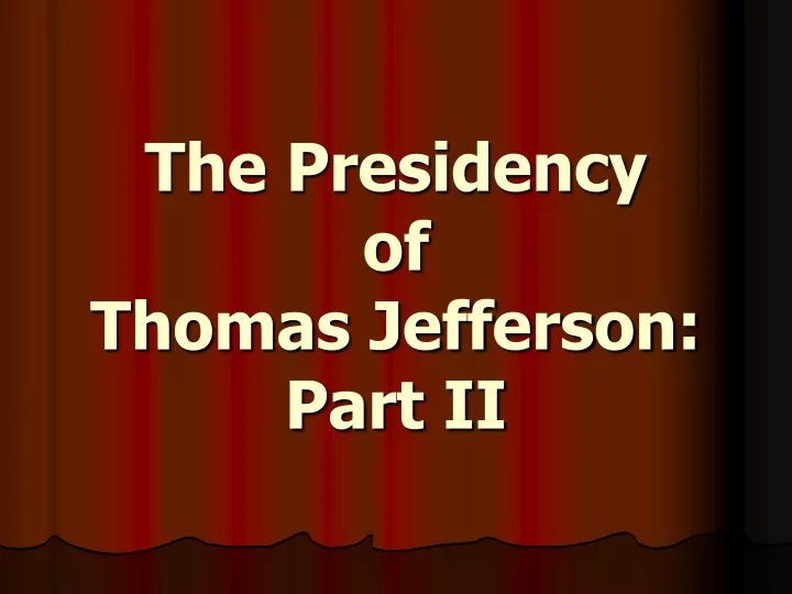 the presidency of thomas jefferson part ii