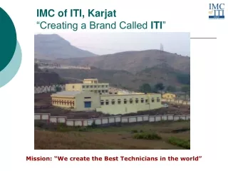 IMC of ITI, Karjat “Creating a Brand Called  ITI ”
