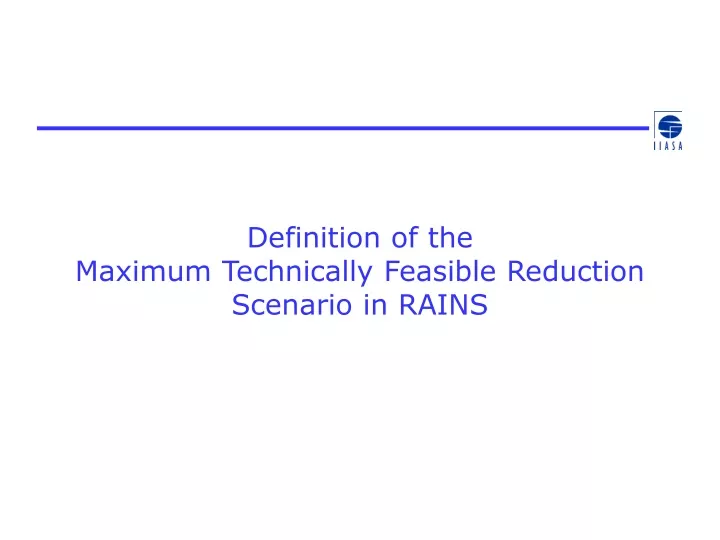 definition of the maximum technically feasible reduction scenario in rains