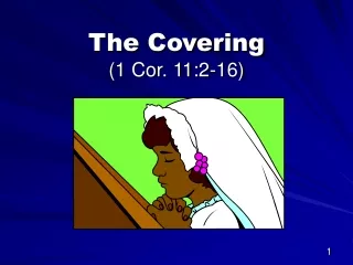 The Covering (1 Cor. 11:2-16)