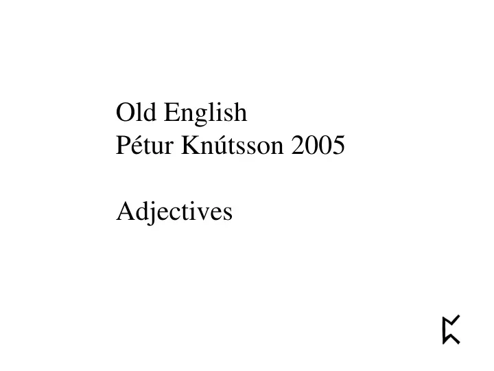 old english p tur kn tsson 2005 adjectives