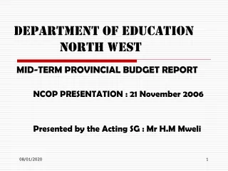 DEPARTMENT OF EDUCATION     			NORTH WEST MID-TERM PROVINCIAL BUDGET REPORT