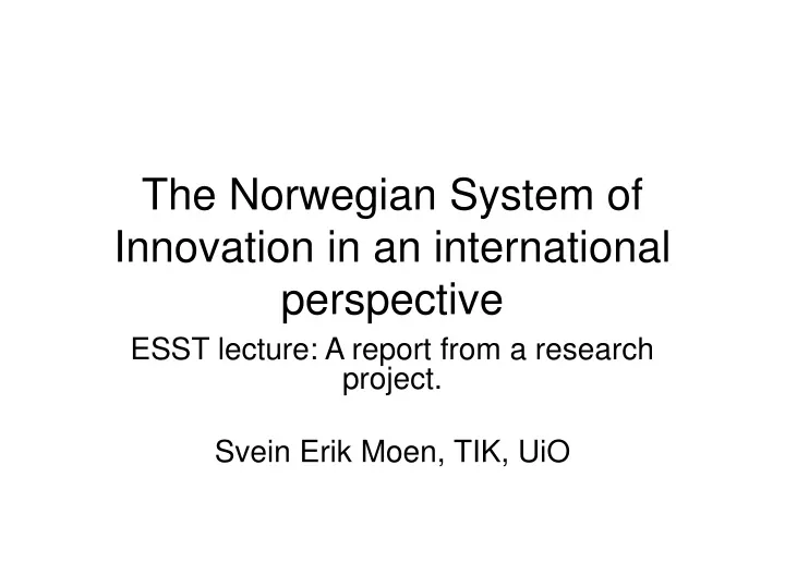 the norwegian system of innovation in an international perspective