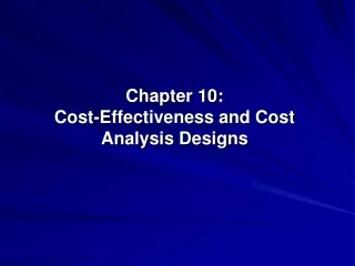 Chapter 10: Cost-Effectiveness and Cost Analysis Designs