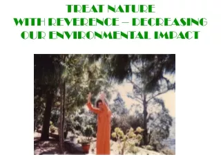 TREAT NATURE WITH REVERENCE – DECREASING OUR ENVIRONMENTAL IMPACT