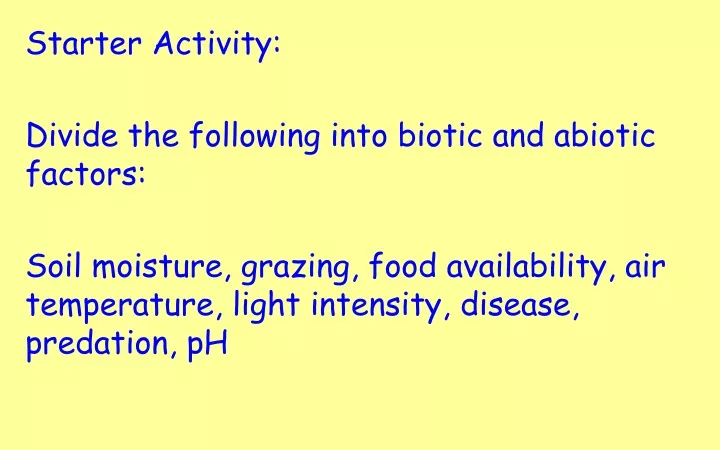 starter activity divide the following into biotic