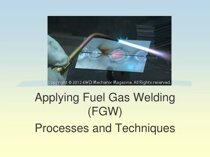 applying fuel gas welding fgw processes and techniques