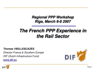 Regional PPP Workshop Riga, March 6-8 2007 The French PPP Experience in the Rail Sector