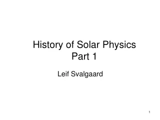 History of Solar Physics Part 1