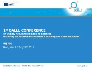 1 st  QALLL CONFERENCE on Quality Assurance in Lifelong Learning